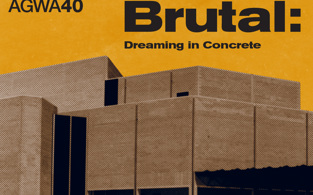 AGWA | Perth Brutal: Dreaming in Concrete
