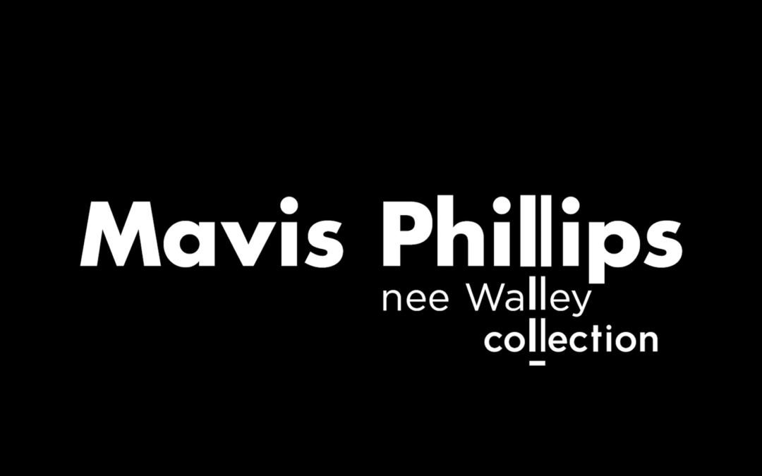 The Mavis Phillips (nee Walley) Collection.